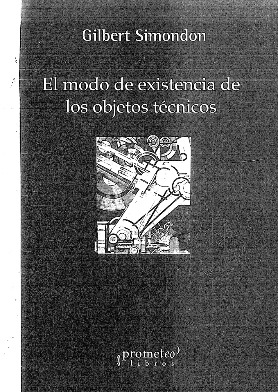 Portada del libro El modo de existencia de los objetos técnicos