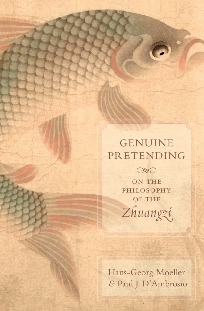 Libro: Genuine Pretending: On the Philosophy of the Zhuangzi escrito por Hans-Georg Moeller, Paul J. D'Ambrosio