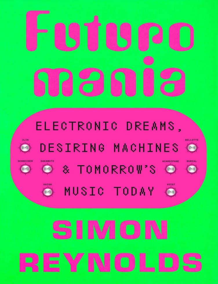 Portada del libro Futuromania: Electronic Dreams, Desiring Machines, and Tomorrow's Music Today