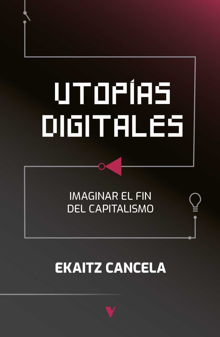 Utopías Digitales: Imaginar el fin del Capitalismo