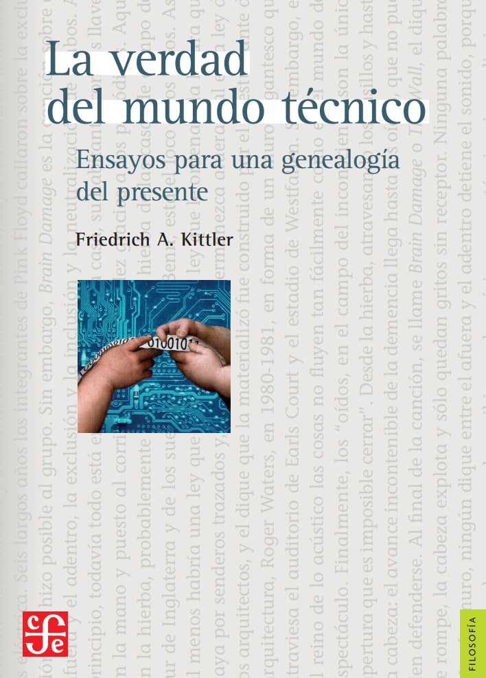 La verdad del mundo técnico: Ensayos para una genealogía del presente