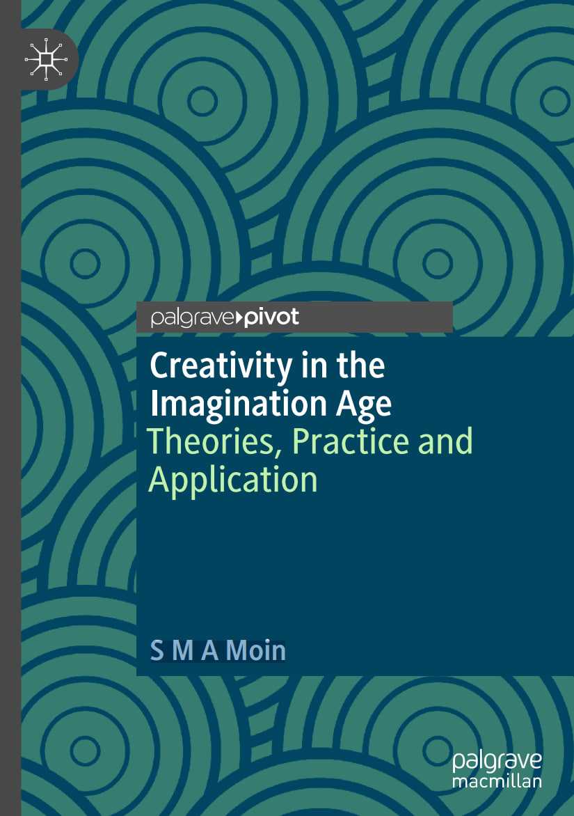 Creativity in the Imagination Age: Theories, Practice and Application